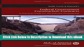 [Read Book] Smith, Currie   Hancock s Federal Government Construction Contracts: A Practical Guide