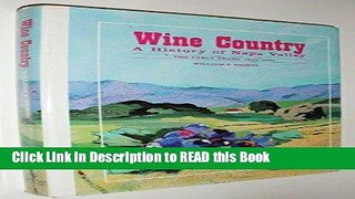 Read Book Wine Country: A History of Napa Valley : The Early Years 1838-1920 Full eBook