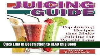 PDF Online Juicing Guide: Top Juicing Recipes that Make Juicing for Weight Loss Easy ePub Online
