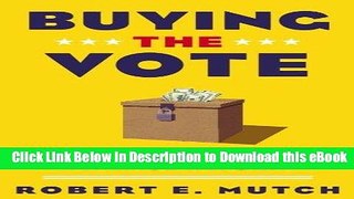 [Read Book] Buying the Vote: A History of Campaign Finance Reform Mobi