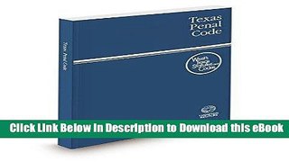 DOWNLOAD Texas Penal Code, 2016 ed. (West s® Texas Statutes and Codes) Online PDF