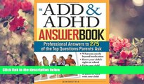 READ book The ADD   ADHD Answer Book: Professional Answers to 275 of the Top Questions Parents Ask