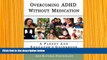 READ book Overcoming ADHD Without Medication: A Parent and Educator s Guidebook Association for