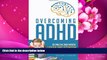 READ book Overcoming ADHD: Helping Children Improve Focus and Attention Without Prescription Drugs