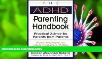 FREE [DOWNLOAD] The ADHD Parenting Handbook: Practical Advice for Parents from Parents Colleen