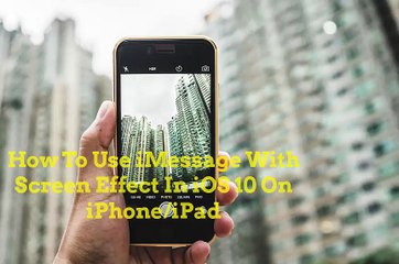 How to Use iMessage with Screen Effect in iOS 10 on iPhoneiPad