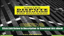 [Read Book] Online Dispute Resolution For Business: B2B, ECommerce, Consumer, Employment,