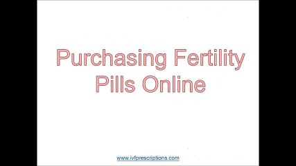 Purchasing Fertility Pills Online - ivfprescriptions