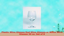Plastic Wine Glasses Red Wine Glasses or White Wine Glasses 20 oz Set of 8 2c9378cb