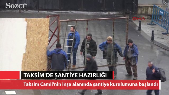 Taksim’deki cami alanında şantiye hazırlıklarına başlandı