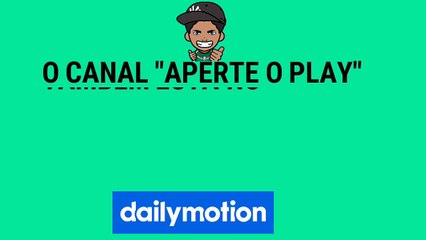 ▶canal Aperte o Play Também está no Dailymotion..