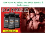 Raw Power XL Pills Reviews, Side Effects and Prices