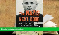 PDF [DOWNLOAD] The Nazis Next Door: How America Became a Safe Haven for Hitler s Men BOOK ONLINE