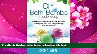 [PDF]  DIY Bath Bombs Made Easy: 40 Organic DIY Bath Bomb Recipes for Fragrant Skin And A