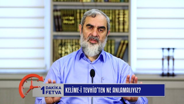 272) Kelime-i Tevhid'ten ne anlamalıyız? /Birfetva - Nureddin YILDIZ