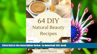 Audiobook  64 DIY natural beauty recipes: How to Make Amazing Homemade Skin Care Recipes,