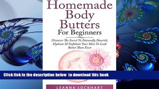 [PDF]  Homemade Body Butter For Beginners (Leanna s Beauty Series) Leanna Lockhart Full Book