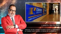LANATA SIN FILTRO:Objetan un millonario acuerdo entre el Gobierno y el Correo para saldar la deuda de la empresa