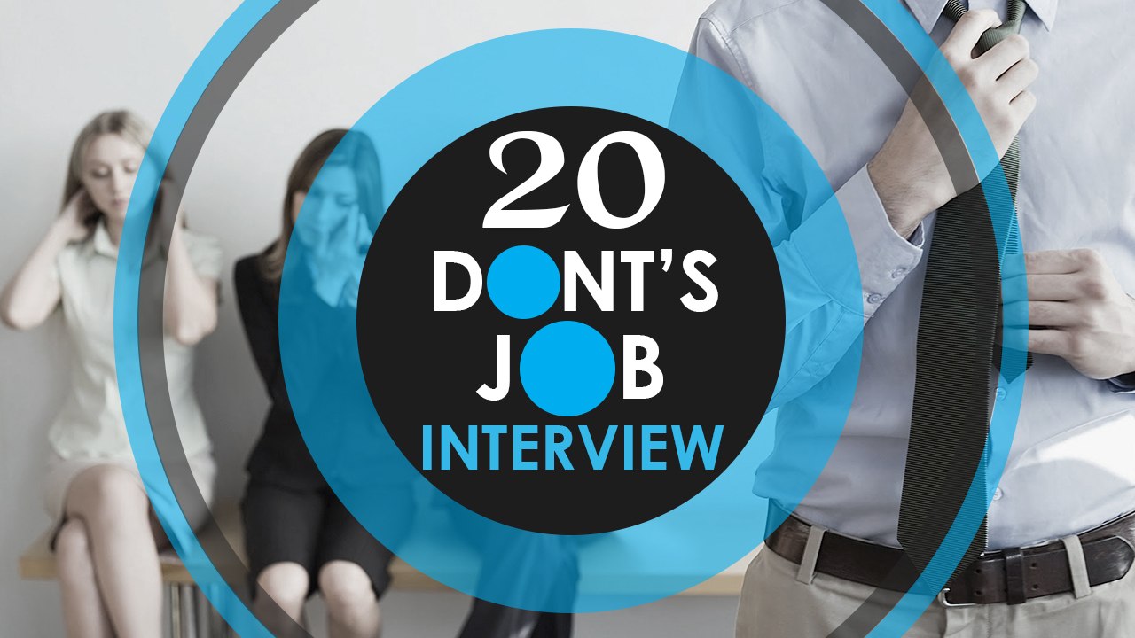 20 DONT's At Job Interview