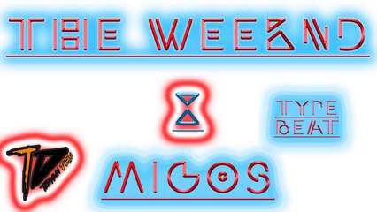 The Weeknd X Migos Type Beat