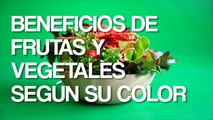 Los beneficios de las frutas y vegetales según su color