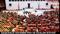 BAŞKANLIK SİSTEMİNİ PKK VE ÖCALAN İSTİYOR