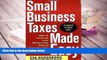 PDF [FREE] DOWNLOAD  Small Business Taxes Made Easy: How to Increase Your Deductions, Reduce What