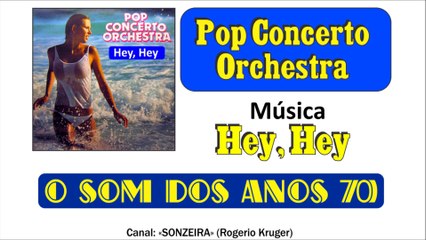Pop Concerto Orchestra - Hey Hey (Sucesso em 1974)