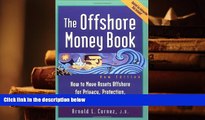 PDF [DOWNLOAD] Offshore Money Book, The : How to Move Assets Offshore for Privacy, Protection,