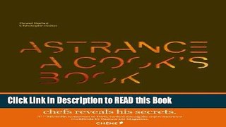 Read Book Astrance: A Cook s Book [Deluxe Version in Slipcase] eBook Online