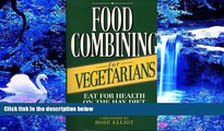 READ book Food Combining for Vegetarians: Over 150 Delicious Recipes for Every Occasion Jackie Le