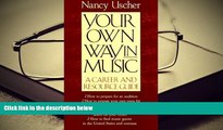 PDF [DOWNLOAD] Your Own Way in Music: A Career and Resource Guide Nancy Uscher  For Kindle