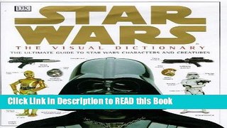 Read Book Star Wars The Visual Dictionary Full eBook