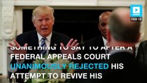 Trump responds after appeals court panel refuses to reinstate travel ban