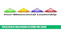 Read Book Four-Dimensional Leadership: The Individual, The Life Cycle, The Organization, The