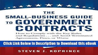 [Read Book] The Small-Business Guide to Government Contracts: How to Comply with the Key Rules and