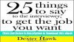 [Read Book] 25 Things to Say to the Interviewer, to Get the Job You Want + How to Get a Promotion