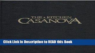 Read Book The Kitchen Casanova: A Gentleman s Guide to Gourmet Entertaining for Two Full Online