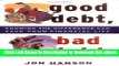 [Read Book] Good Debt, Bad Debt: Knowing the Difference Can Save Your Financial Life Mobi