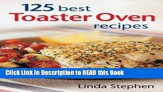 PDF Online 125 Best Toaster Oven Recipes eBook Online