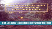 DOWNLOAD Ecotourism and Sustainable Development: Who Owns Paradise? Online PDF