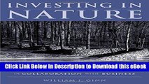 [Read Book] Investing in Nature: Case Studies of Land Conservation in Collaboration with Business