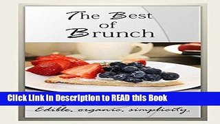 Read Book The Best of Brunch: Organic, Vegetarian, Edible Simplicity Full Online