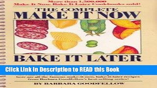 Read Book The complete make it now--bake it later!: 
