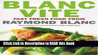 Read Book Blanc Vite: Fast Fresh Food Full eBook