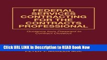 [Popular Books] Federal Services Contracting for the Contracts Professional: Guidance from