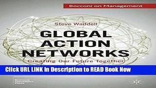 [Popular Books] Global Action Networks: Creating Our Future Together (Bocconi on Management) Full