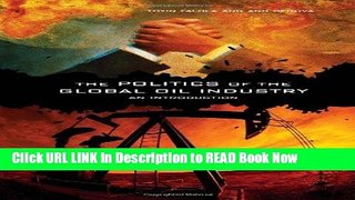 [Popular Books] The Politics of the Global Oil Industry: An Introduction FULL eBook