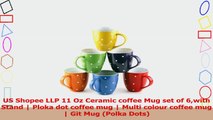 US Shopee LLP 11 Oz Ceramic coffee Mug set of 6with Stand  Ploka dot coffee mug  Multi 1ec47c03