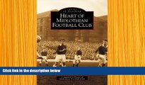 DOWNLOAD EBOOK Heart of Midlothian Football Club (Archive Photographs: Images of Scotland) Heart